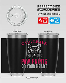 A stylish 20oz and 30oz tumbler featuring a cat-themed design that says 'Cats Leave Paw Prints on Your Heart', made of stainless steel.