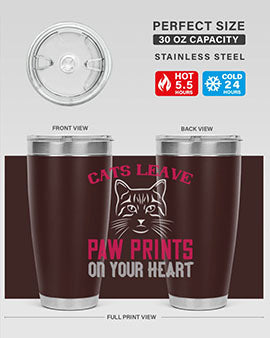 A stylish 20oz and 30oz tumbler featuring a cat-themed design that says 'Cats Leave Paw Prints on Your Heart', made of stainless steel.