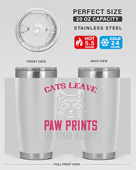 A stylish 20oz and 30oz tumbler featuring a cat-themed design that says 'Cats Leave Paw Prints on Your Heart', made of stainless steel.