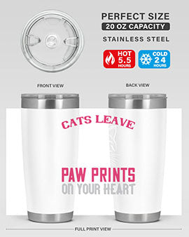 A stylish 20oz and 30oz tumbler featuring a cat-themed design that says 'Cats Leave Paw Prints on Your Heart', made of stainless steel.