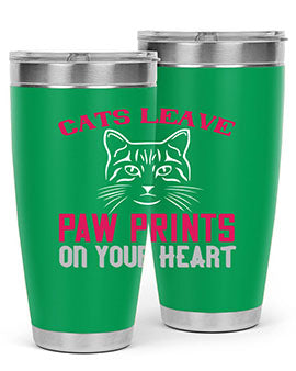 A stylish 20oz and 30oz tumbler featuring a cat-themed design that says 'Cats Leave Paw Prints on Your Heart', made of stainless steel.