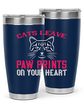 A stylish 20oz and 30oz tumbler featuring a cat-themed design that says 'Cats Leave Paw Prints on Your Heart', made of stainless steel.
