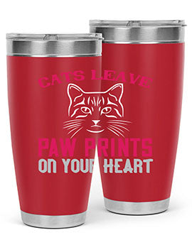 A stylish 20oz and 30oz tumbler featuring a cat-themed design that says 'Cats Leave Paw Prints on Your Heart', made of stainless steel.