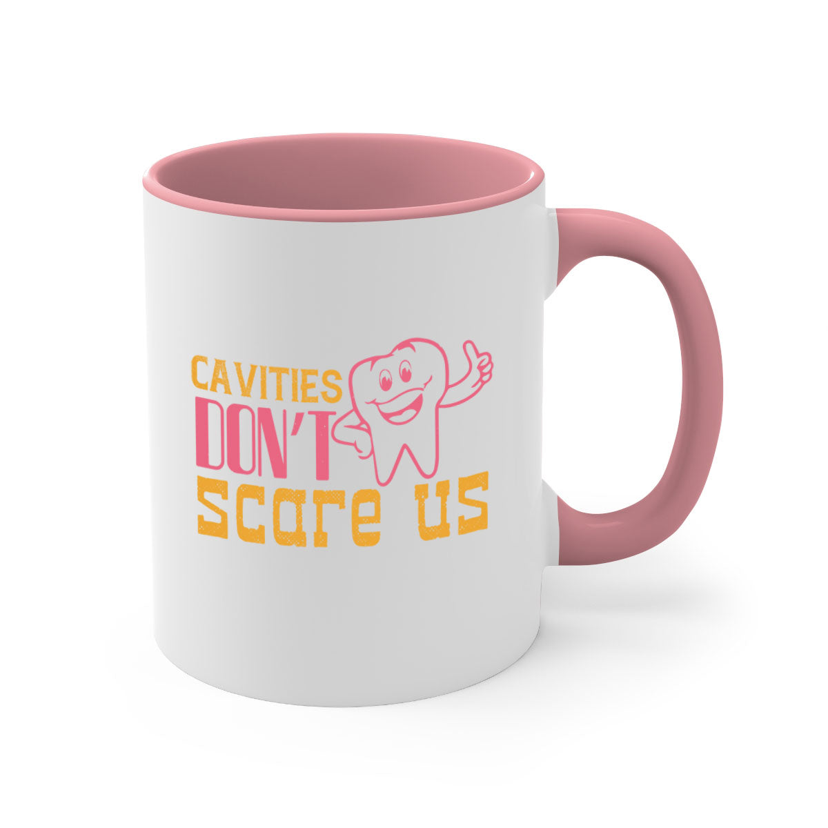 Cavities don’t scare us Style 49# Mug with a colorful handle and glossy finish, available in multiple colors and sizes.