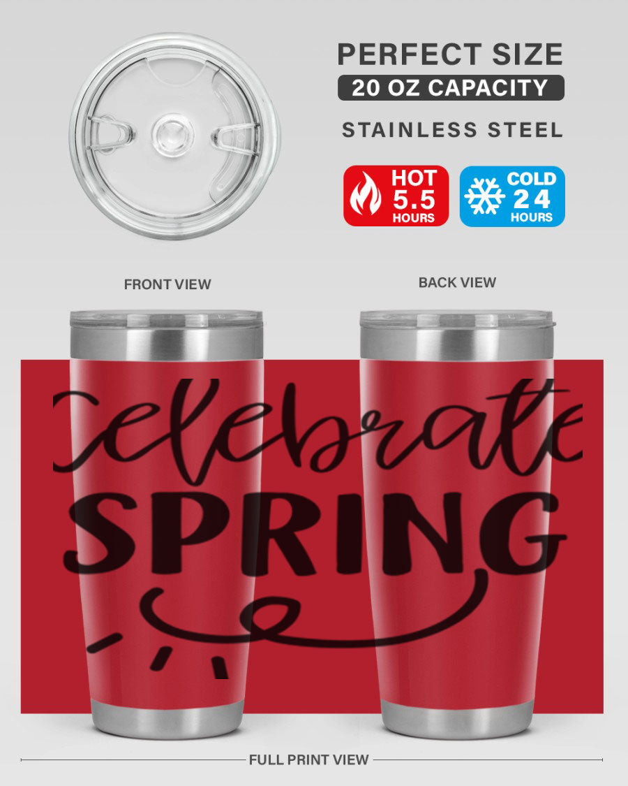 CELEBRATE SPRING 107# 20oz stainless steel tumbler with vibrant spring design and drink-thru lid.