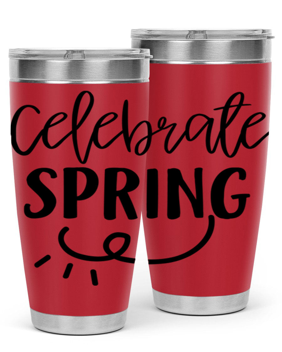CELEBRATE SPRING 107# 20oz stainless steel tumbler with vibrant spring design and drink-thru lid.