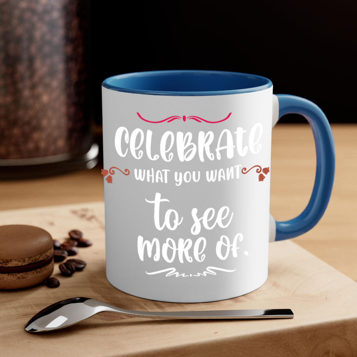 Celebrate What You Want to See More Of Style 86# Christmas Mug with a glossy finish, colored handle, and interior, available in multiple colors.