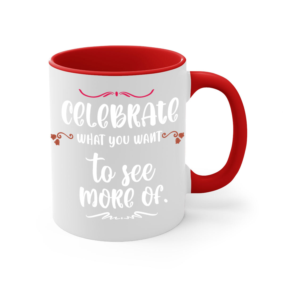 Celebrate What You Want to See More Of Style 86# Christmas Mug with a glossy finish, colored handle, and interior, available in multiple colors.
