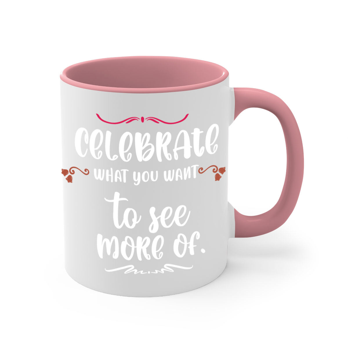 Celebrate What You Want to See More Of Style 86# Christmas Mug with a glossy finish, colored handle, and interior, available in multiple colors.