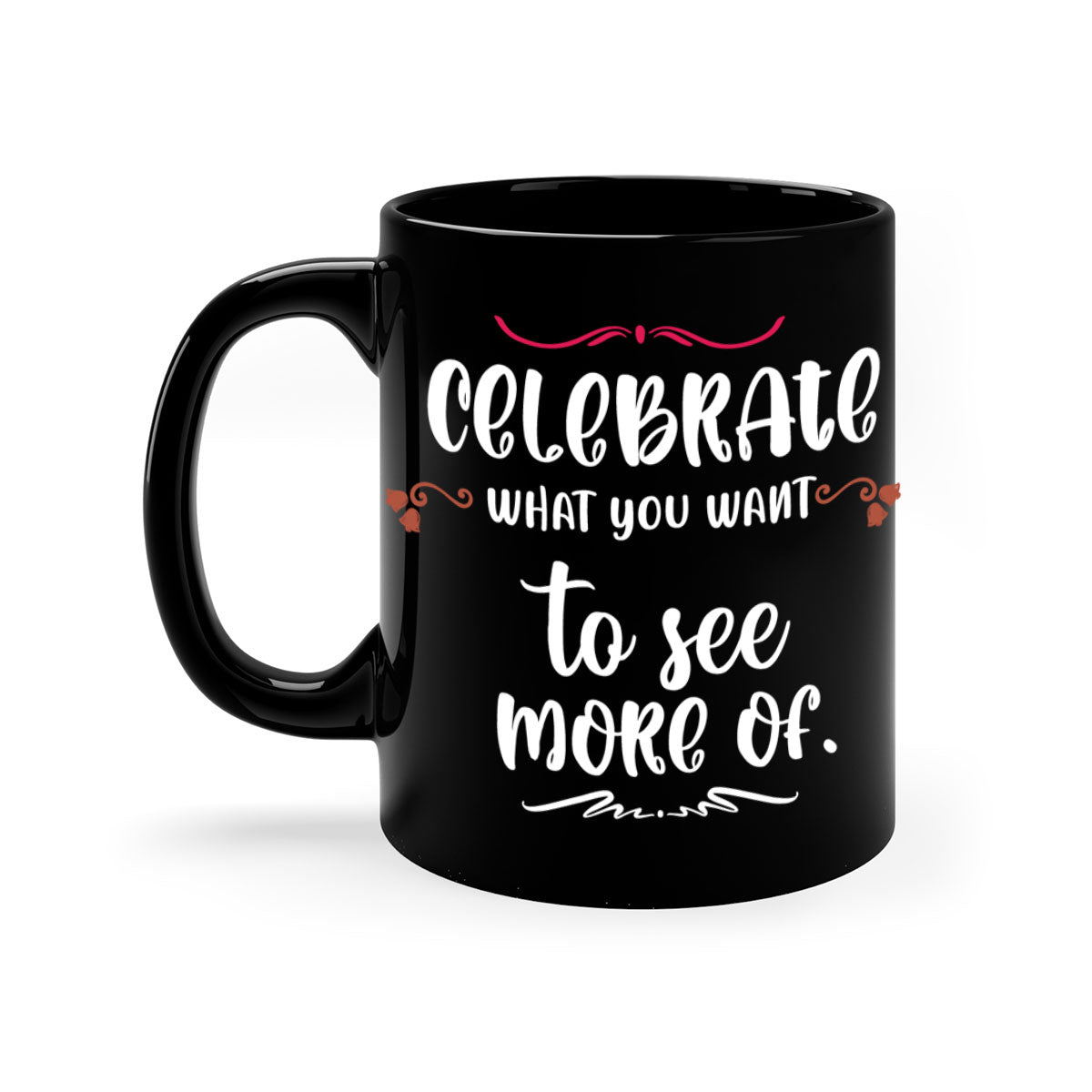 Celebrate What You Want to See More Of Style 86# Christmas Mug with a glossy finish, colored handle, and interior, available in multiple colors.