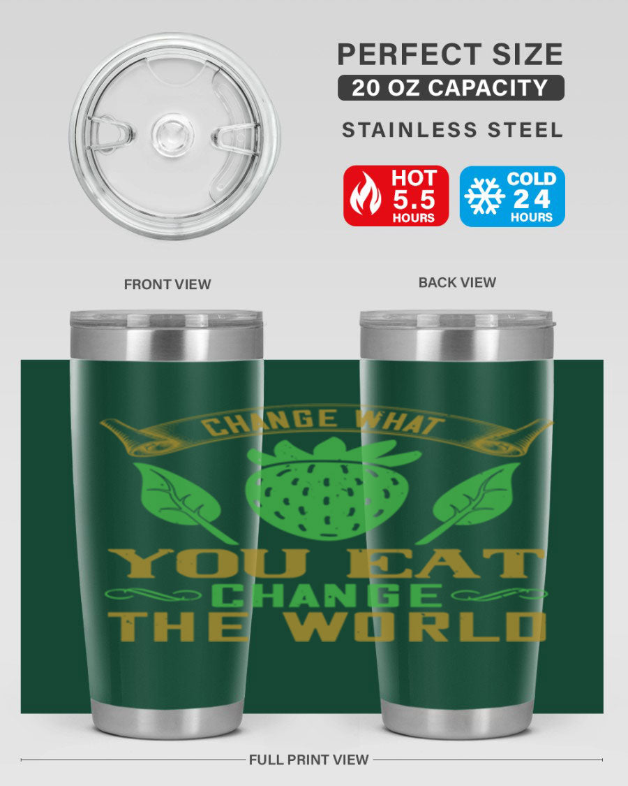 Change What You Eat Change The World 146# Vegan Tumbler in stainless steel with vibrant print, available in 20oz and 30oz sizes.
