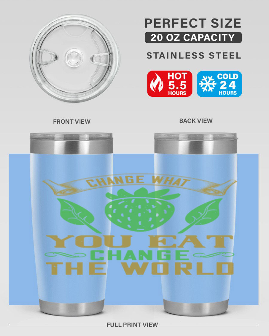 Change What You Eat Change The World 146# Vegan Tumbler in stainless steel with vibrant print, available in 20oz and 30oz sizes.