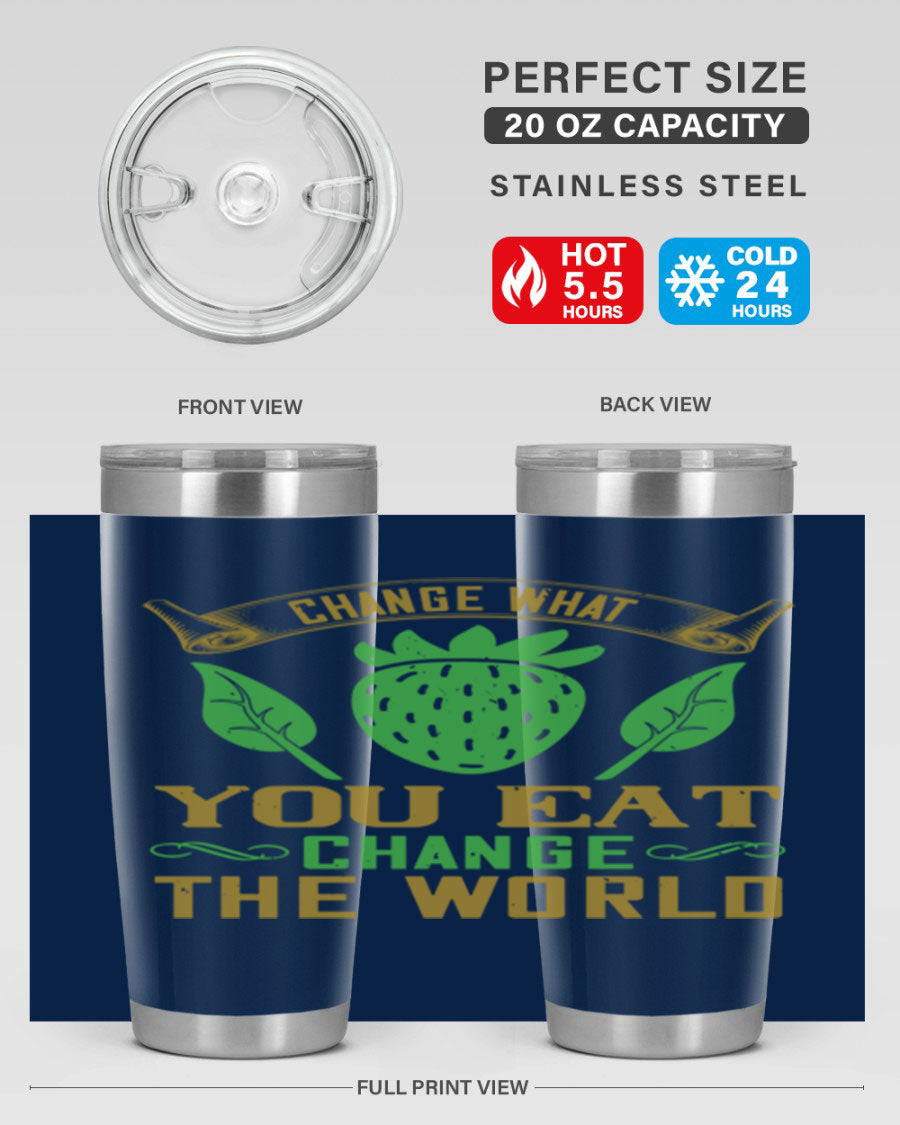 Change What You Eat Change The World 146# Vegan Tumbler in stainless steel with vibrant print, available in 20oz and 30oz sizes.