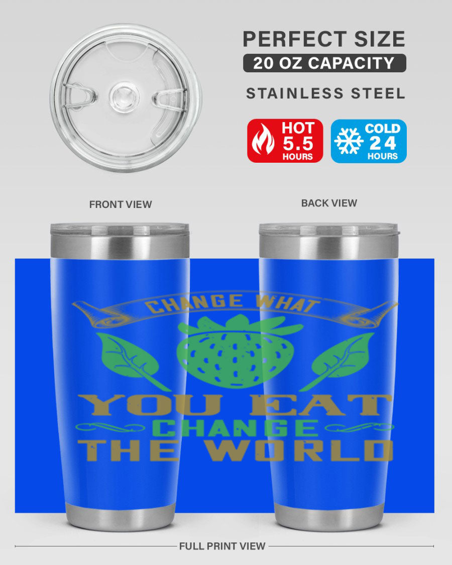 Change What You Eat Change The World 146# Vegan Tumbler in stainless steel with vibrant print, available in 20oz and 30oz sizes.