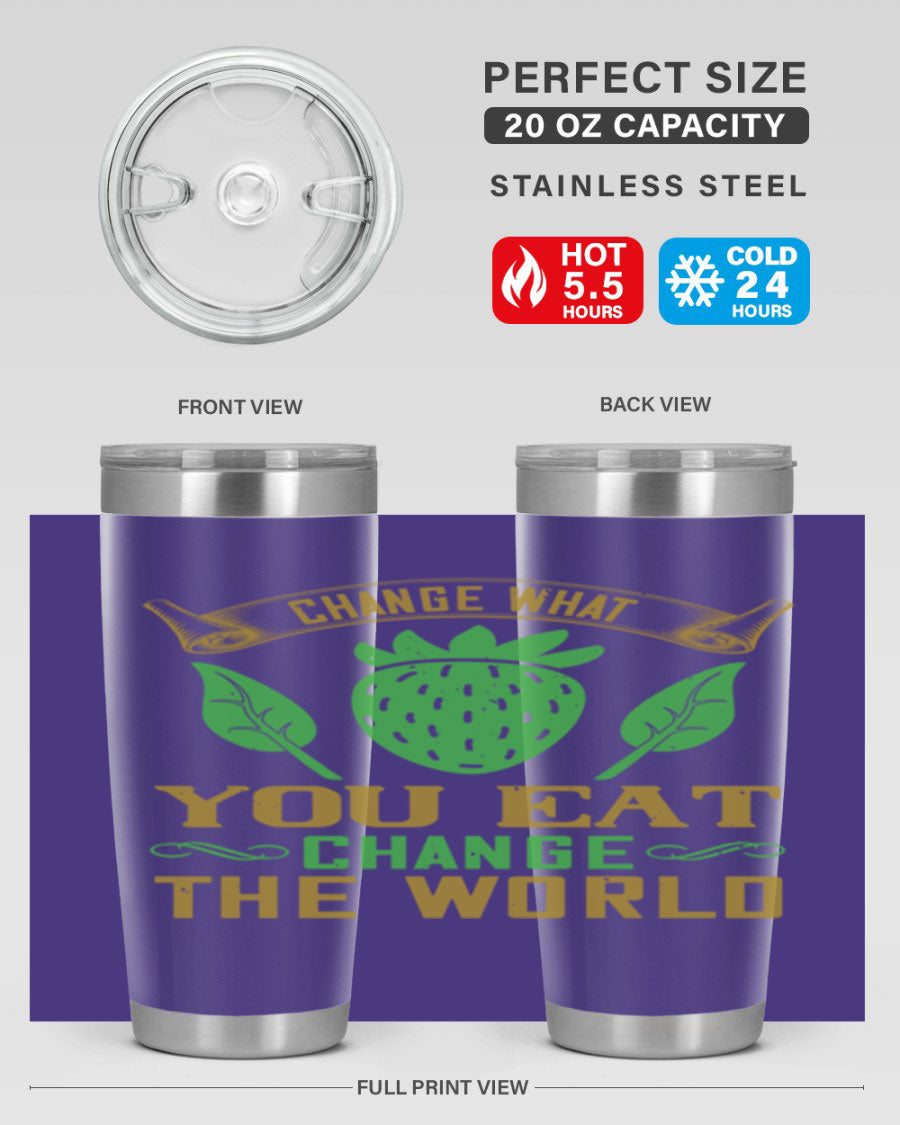 Change What You Eat Change The World 146# Vegan Tumbler in stainless steel with vibrant print, available in 20oz and 30oz sizes.