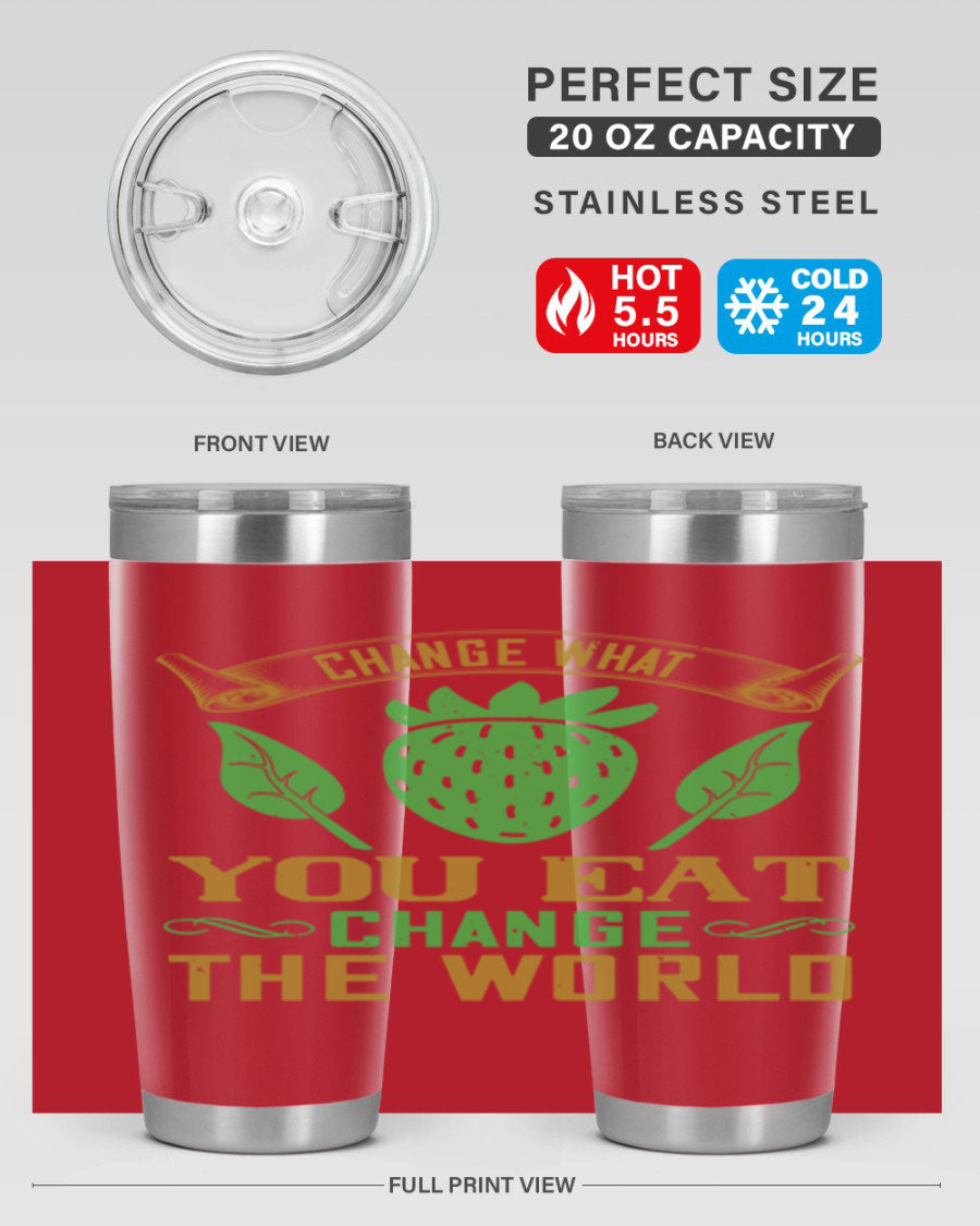 Change What You Eat Change The World 146# Vegan Tumbler in stainless steel with vibrant print, available in 20oz and 30oz sizes.