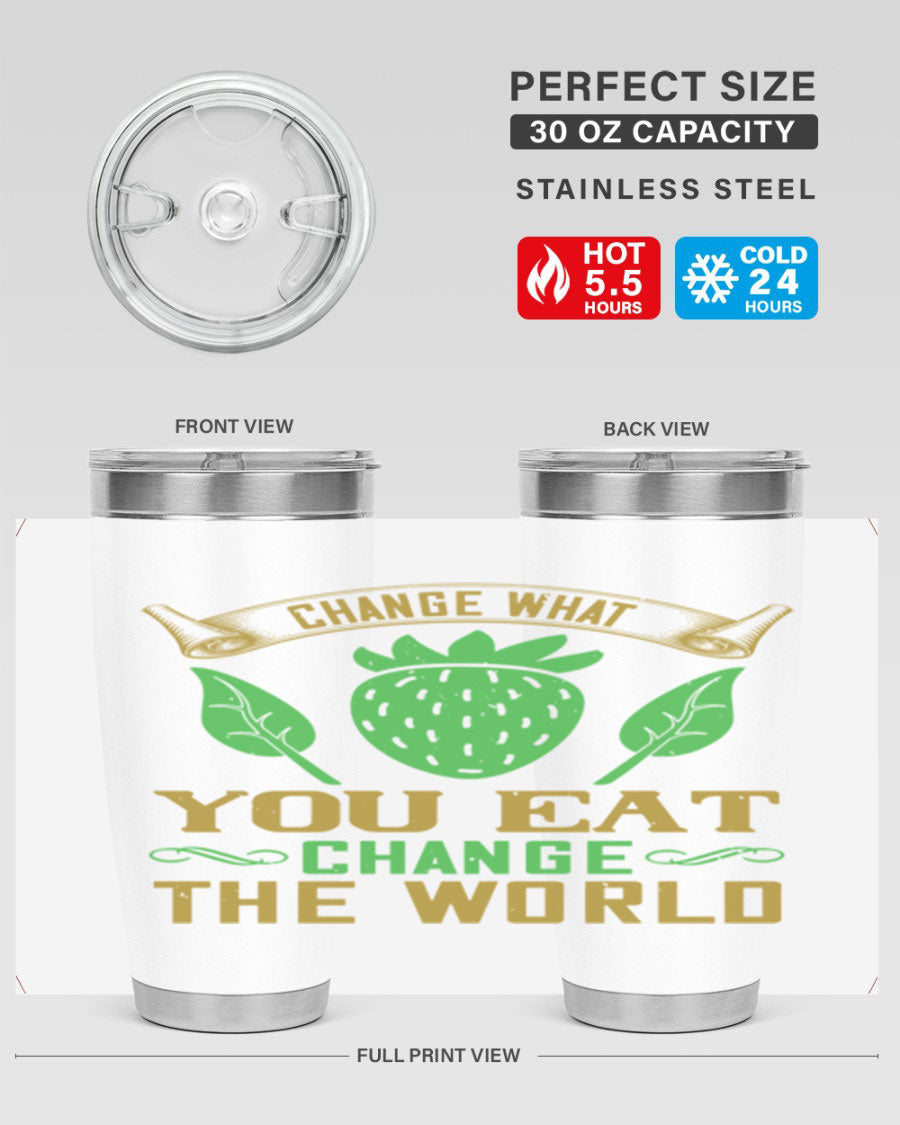 Change What You Eat Change The World 146# Vegan Tumbler in stainless steel with vibrant print, available in 20oz and 30oz sizes.