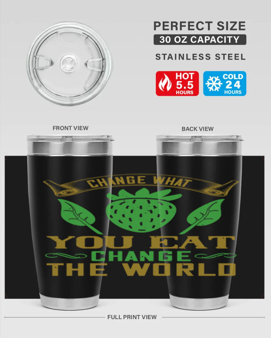 Change What You Eat Change The World 146# Vegan Tumbler in stainless steel with vibrant print, available in 20oz and 30oz sizes.