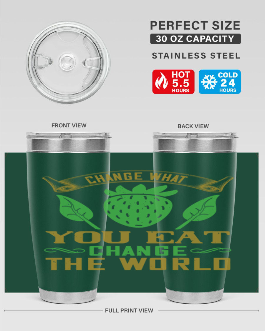 Change What You Eat Change The World 146# Vegan Tumbler in stainless steel with vibrant print, available in 20oz and 30oz sizes.