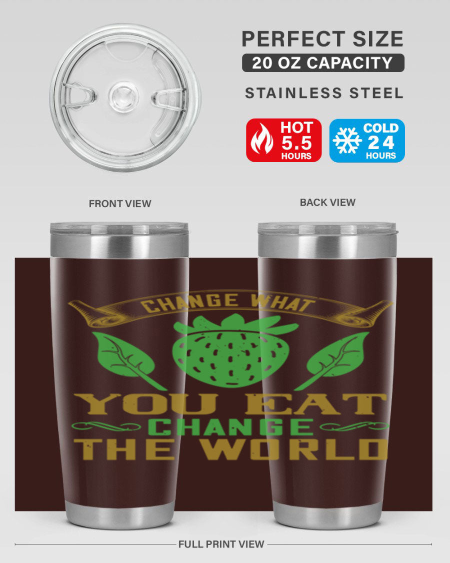Change What You Eat Change The World 146# Vegan Tumbler in stainless steel with vibrant print, available in 20oz and 30oz sizes.