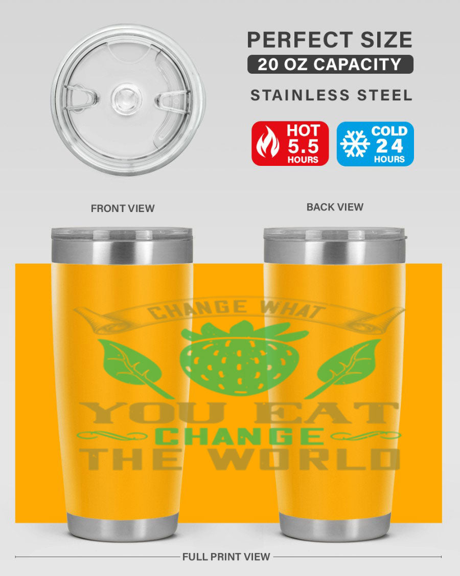 Change What You Eat Change The World 146# Vegan Tumbler in stainless steel with vibrant print, available in 20oz and 30oz sizes.