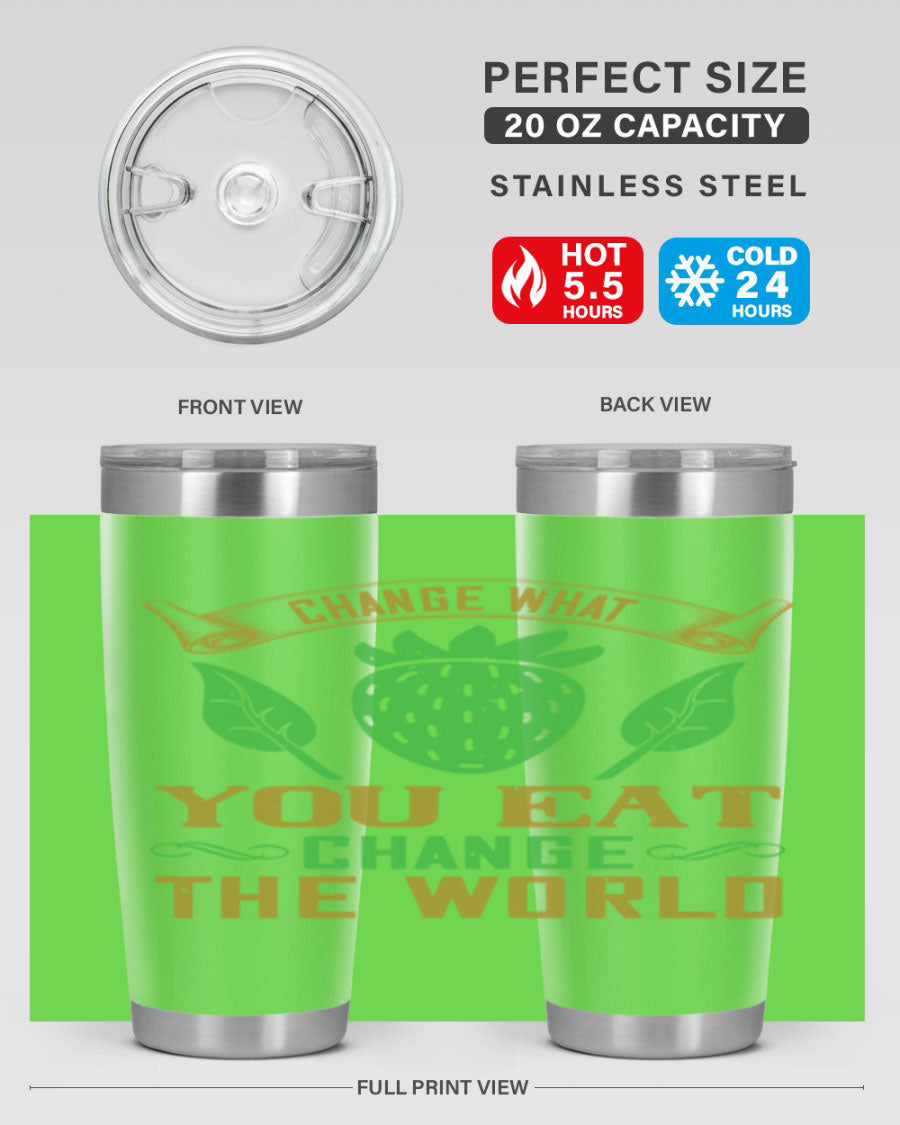 Change What You Eat Change The World 146# Vegan Tumbler in stainless steel with vibrant print, available in 20oz and 30oz sizes.