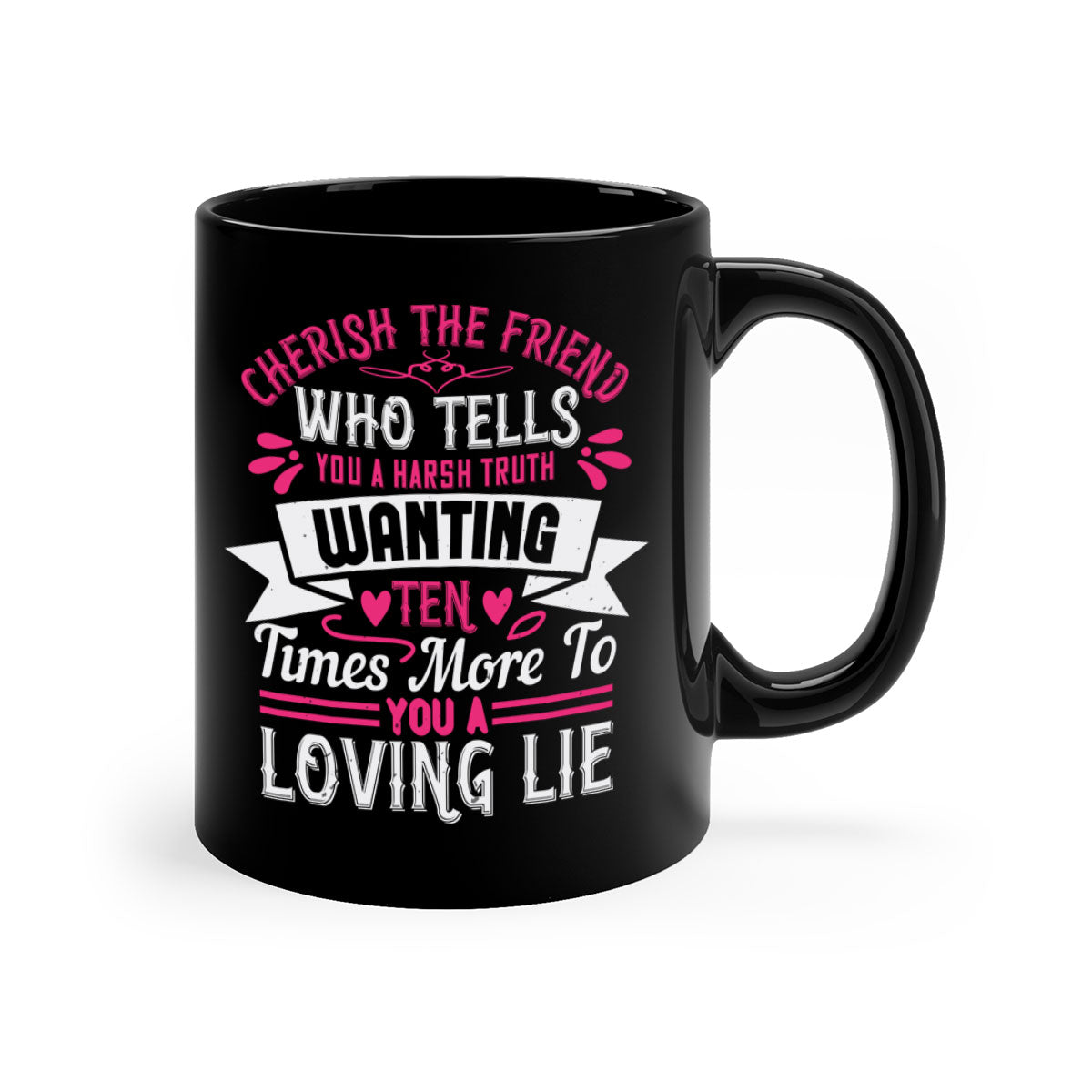 Two-tone ceramic mug with a colored handle and interior, featuring the phrase 'Cherish the friend who tells you a harsh truth' in a glossy finish.