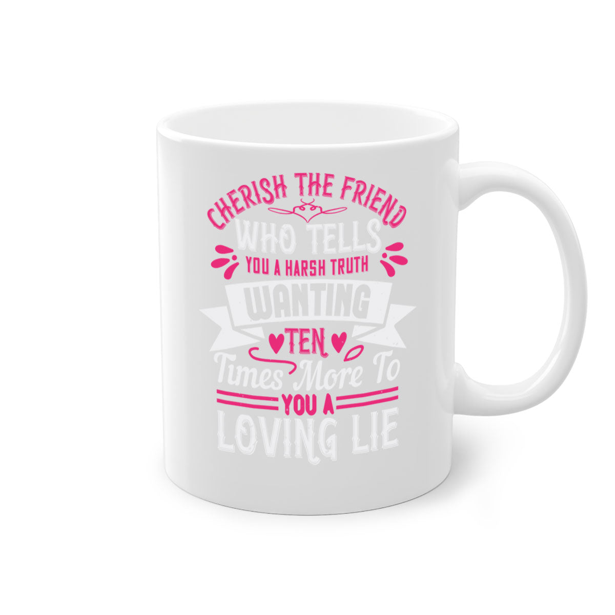 Two-tone ceramic mug with a colored handle and interior, featuring the phrase 'Cherish the friend who tells you a harsh truth' in a glossy finish.