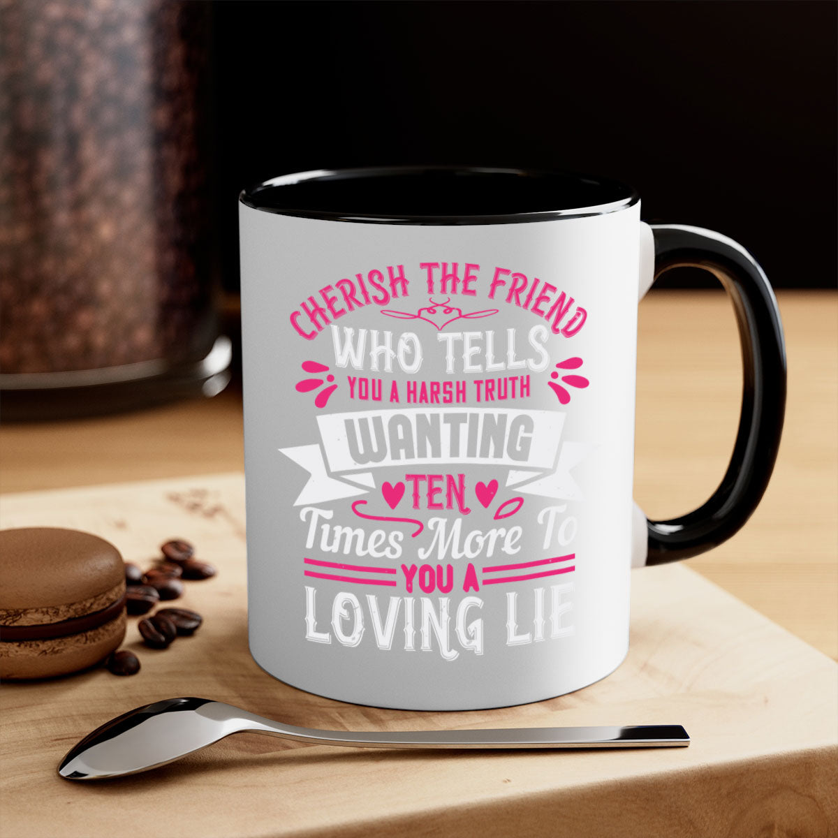 Two-tone ceramic mug with a colored handle and interior, featuring the phrase 'Cherish the friend who tells you a harsh truth' in a glossy finish.