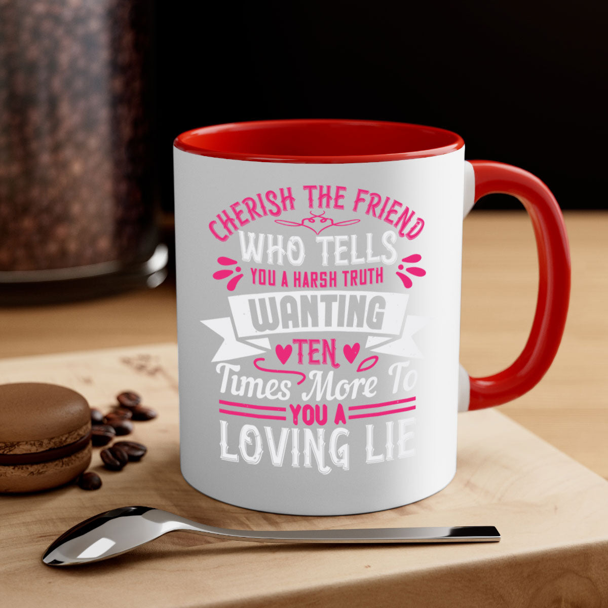 Two-tone ceramic mug with a colored handle and interior, featuring the phrase 'Cherish the friend who tells you a harsh truth' in a glossy finish.