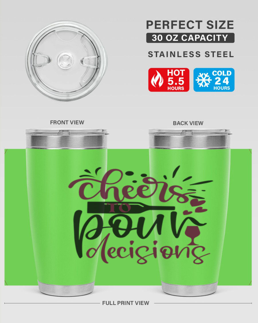 Cheers to Pour Decisions 20oz Tumbler in stainless steel with a drink-thru lid, showcasing its sleek design and vibrant print.