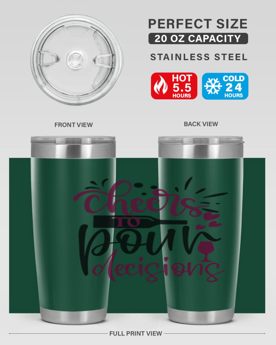 Cheers to Pour Decisions 20oz Tumbler in stainless steel with a drink-thru lid, showcasing its sleek design and vibrant print.