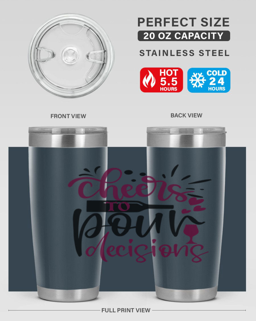 Cheers to Pour Decisions 20oz Tumbler in stainless steel with a drink-thru lid, showcasing its sleek design and vibrant print.