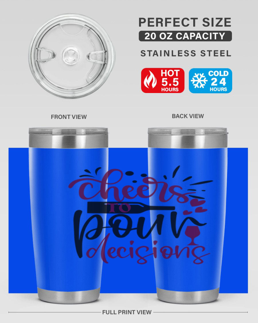 Cheers to Pour Decisions 20oz Tumbler in stainless steel with a drink-thru lid, showcasing its sleek design and vibrant print.