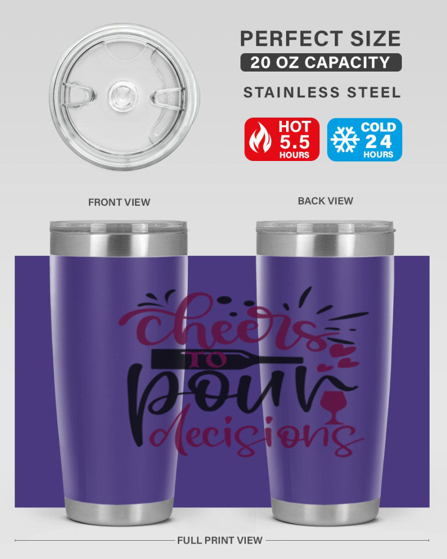 Cheers to Pour Decisions 20oz Tumbler in stainless steel with a drink-thru lid, showcasing its sleek design and vibrant print.