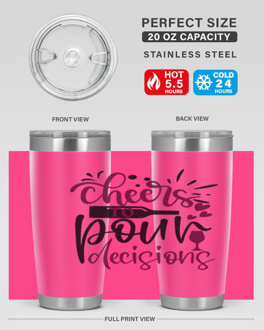Cheers to Pour Decisions 20oz Tumbler in stainless steel with a drink-thru lid, showcasing its sleek design and vibrant print.
