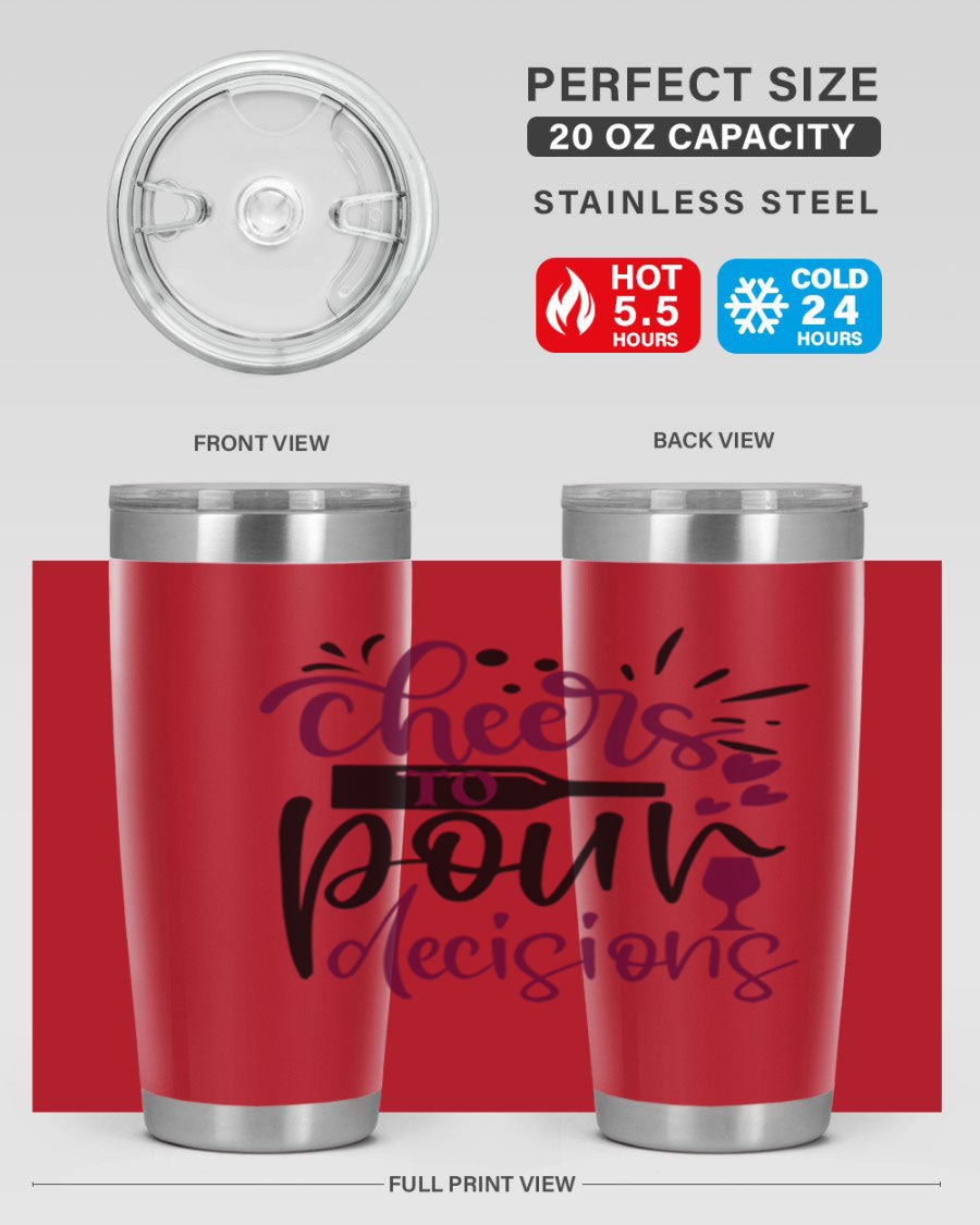 Cheers to Pour Decisions 20oz Tumbler in stainless steel with a drink-thru lid, showcasing its sleek design and vibrant print.
