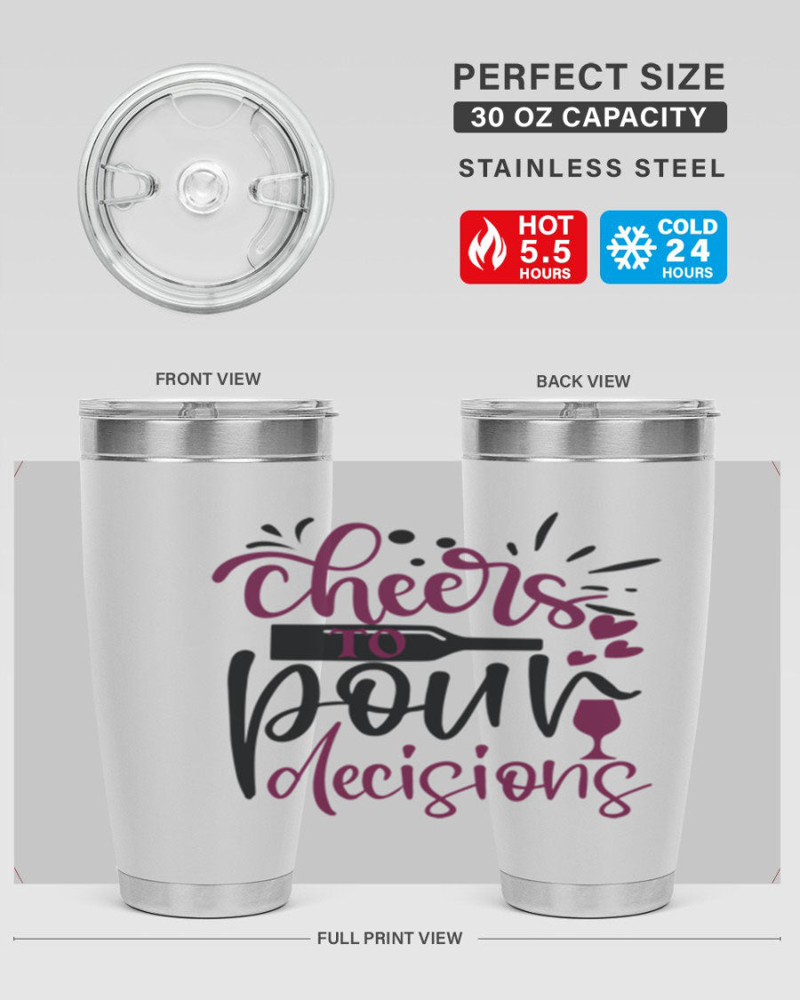 Cheers to Pour Decisions 20oz Tumbler in stainless steel with a drink-thru lid, showcasing its sleek design and vibrant print.