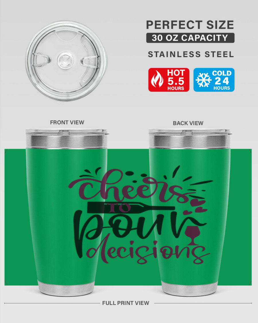 Cheers to Pour Decisions 20oz Tumbler in stainless steel with a drink-thru lid, showcasing its sleek design and vibrant print.