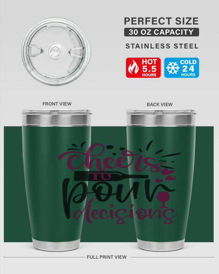 Cheers to Pour Decisions 20oz Tumbler in stainless steel with a drink-thru lid, showcasing its sleek design and vibrant print.