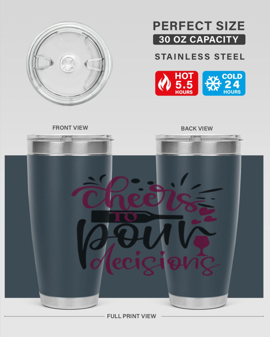 Cheers to Pour Decisions 20oz Tumbler in stainless steel with a drink-thru lid, showcasing its sleek design and vibrant print.