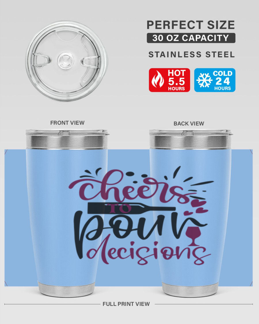 Cheers to Pour Decisions 20oz Tumbler in stainless steel with a drink-thru lid, showcasing its sleek design and vibrant print.