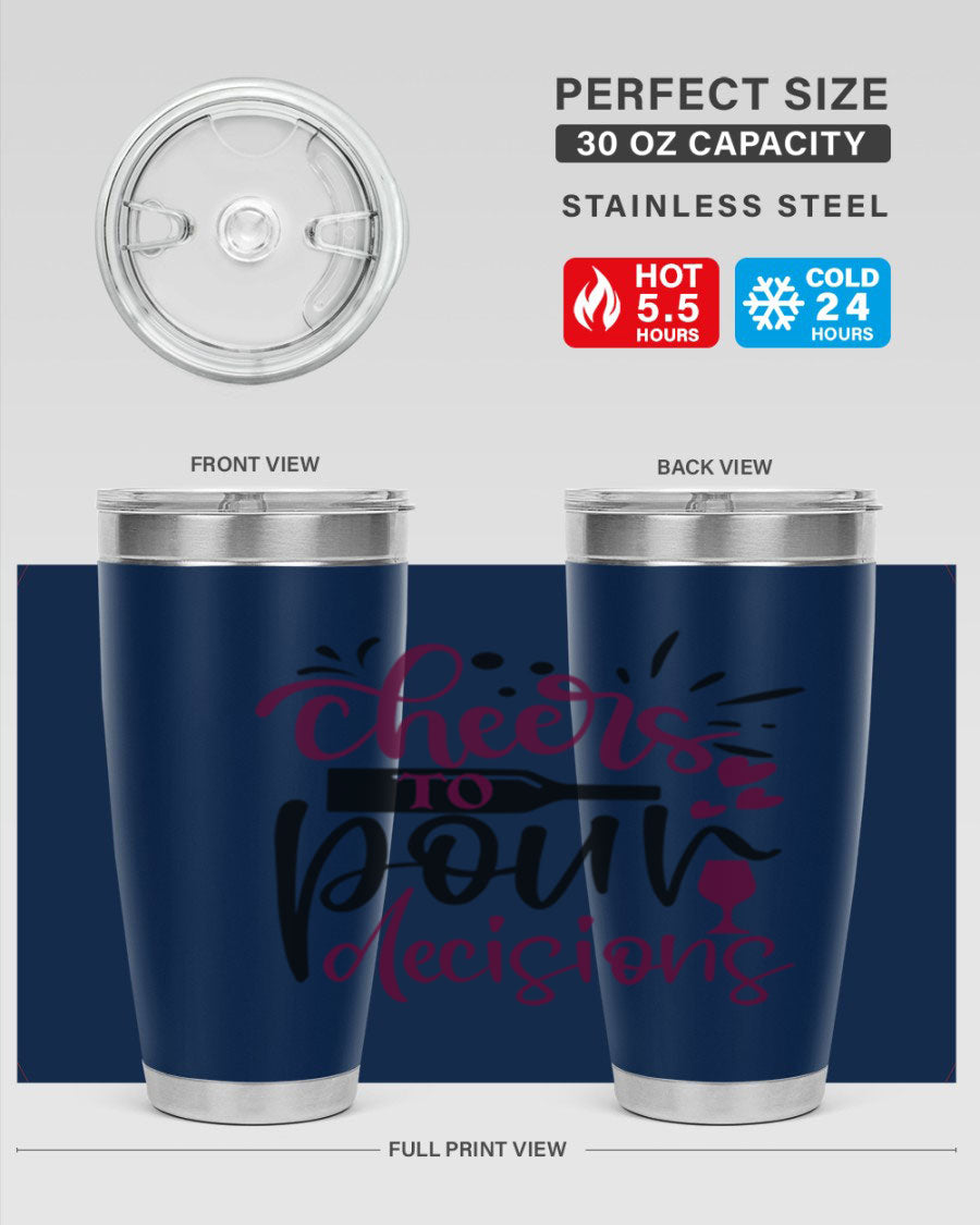 Cheers to Pour Decisions 20oz Tumbler in stainless steel with a drink-thru lid, showcasing its sleek design and vibrant print.