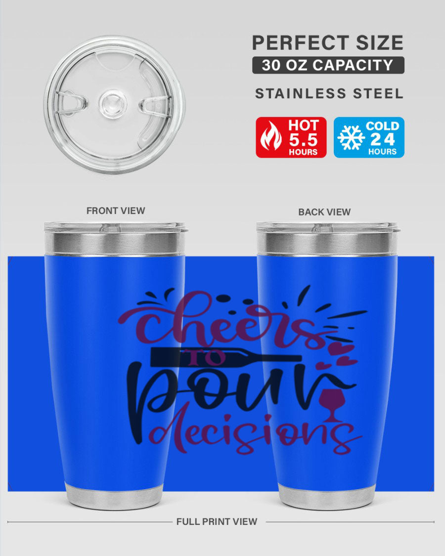 Cheers to Pour Decisions 20oz Tumbler in stainless steel with a drink-thru lid, showcasing its sleek design and vibrant print.