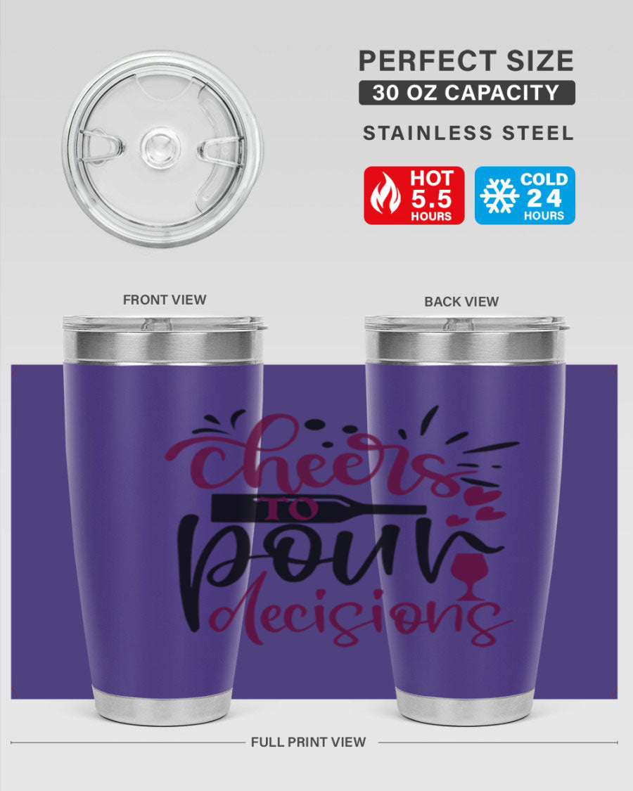Cheers to Pour Decisions 20oz Tumbler in stainless steel with a drink-thru lid, showcasing its sleek design and vibrant print.