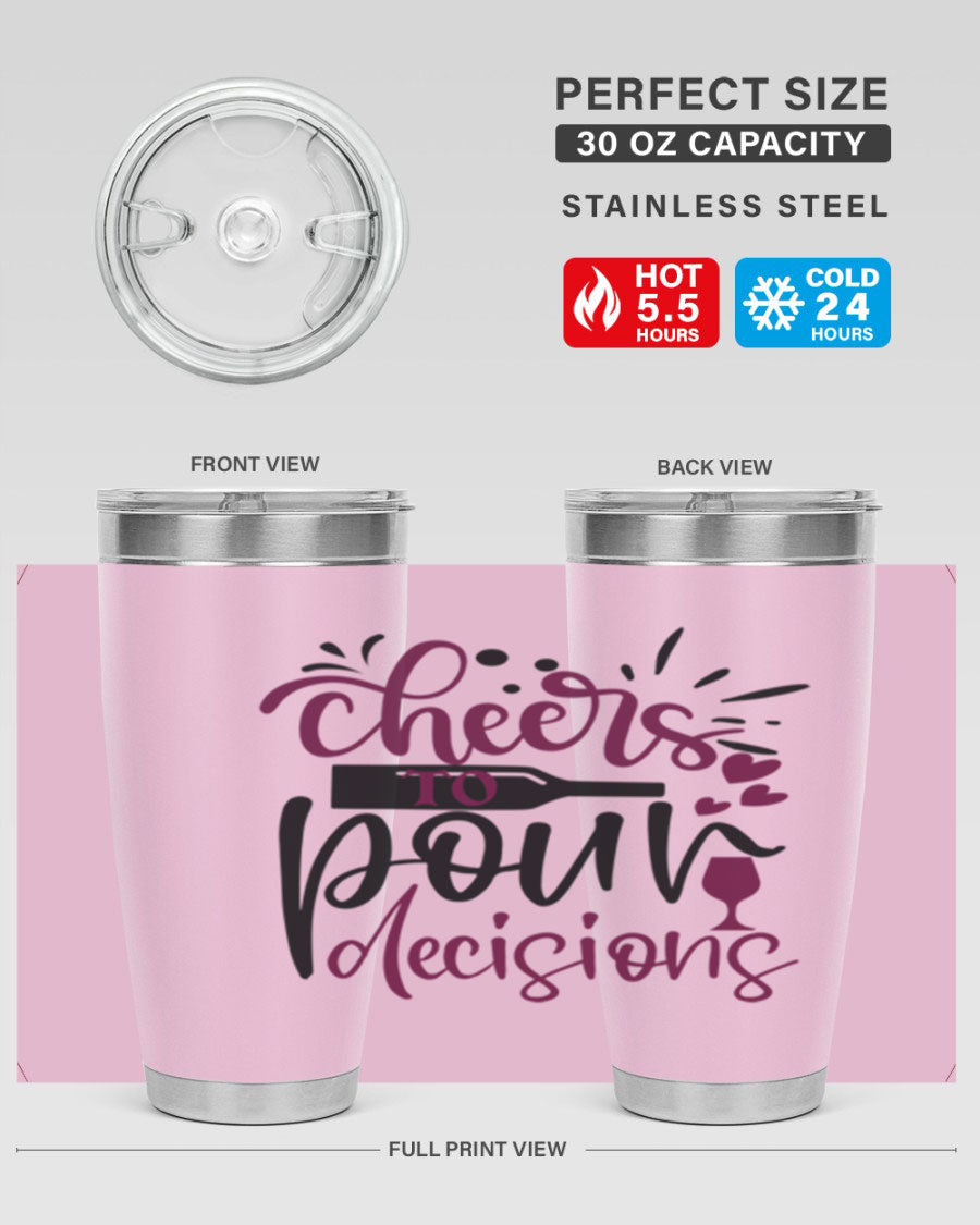 Cheers to Pour Decisions 20oz Tumbler in stainless steel with a drink-thru lid, showcasing its sleek design and vibrant print.