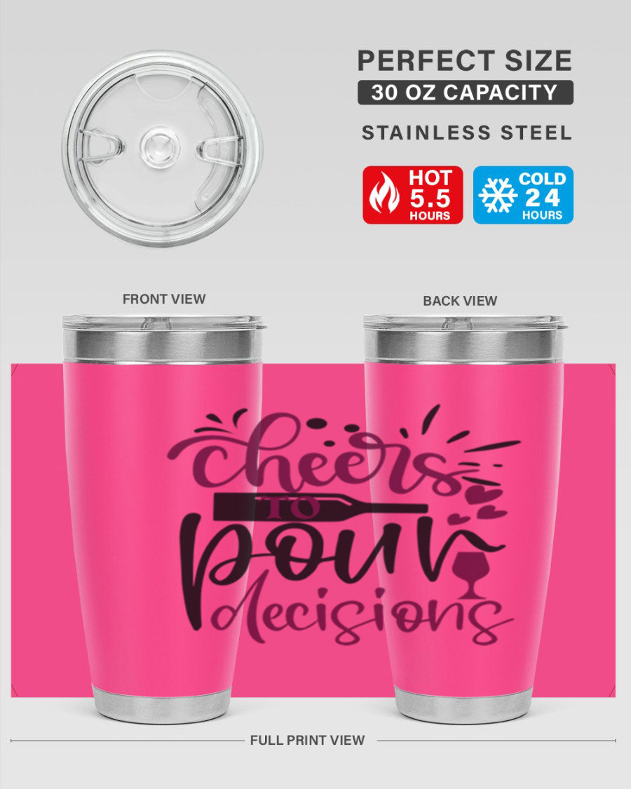 Cheers to Pour Decisions 20oz Tumbler in stainless steel with a drink-thru lid, showcasing its sleek design and vibrant print.