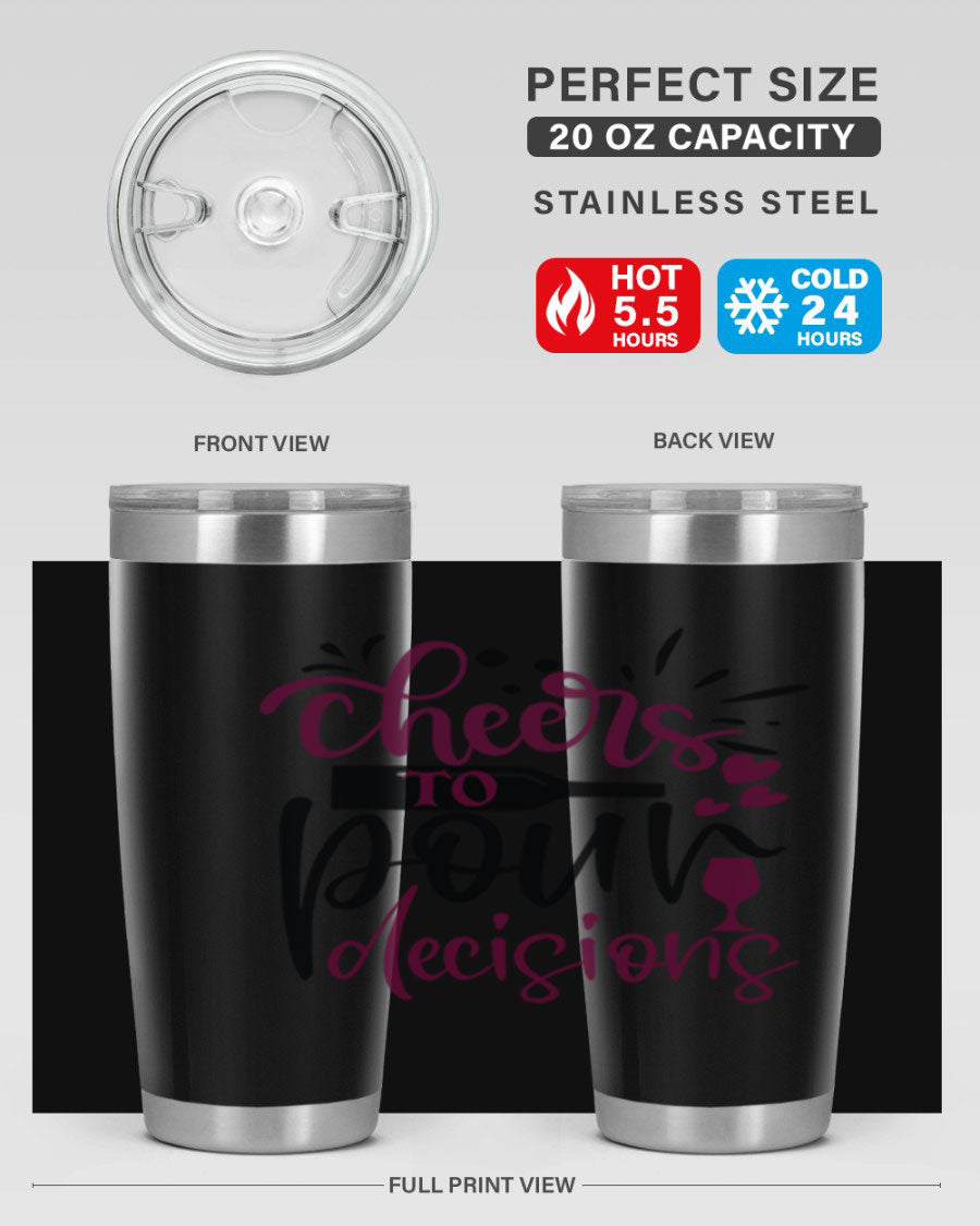 Cheers to Pour Decisions 20oz Tumbler in stainless steel with a drink-thru lid, showcasing its sleek design and vibrant print.