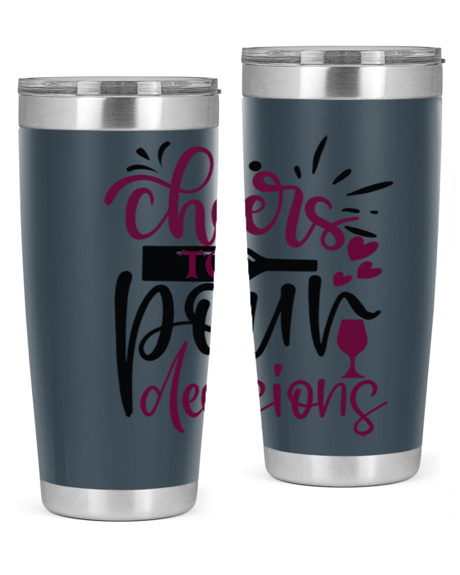 Cheers to Pour Decisions 20oz Tumbler in stainless steel with a drink-thru lid, showcasing its sleek design and vibrant print.