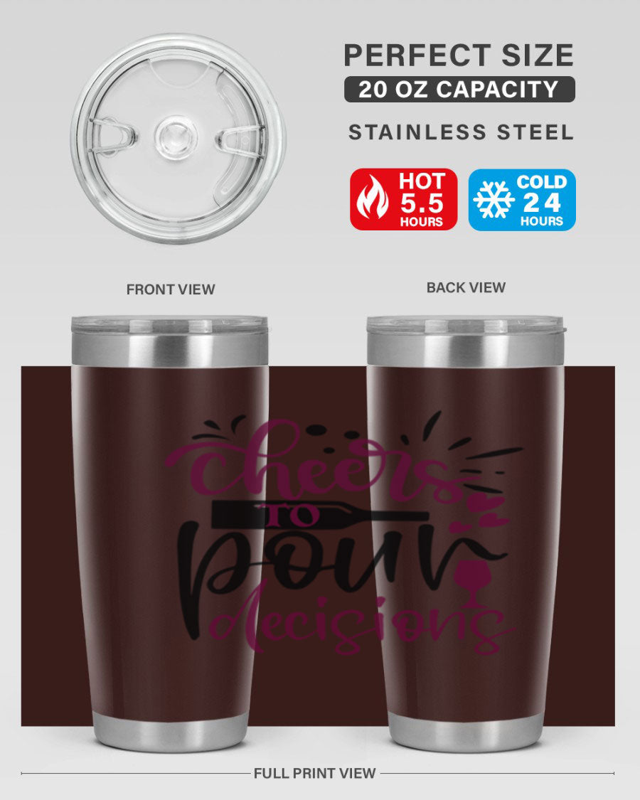 Cheers to Pour Decisions 20oz Tumbler in stainless steel with a drink-thru lid, showcasing its sleek design and vibrant print.